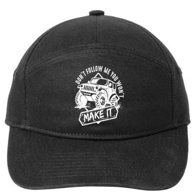 Don't Follow Me You Won't Make It 7-Panel Snapback Hat