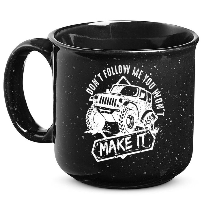Don't Follow Me You Won't Make It 15oz Campfire Ceramic Mug