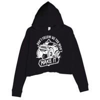 Don't Follow Me You Won't Make It Crop Fleece Hoodie