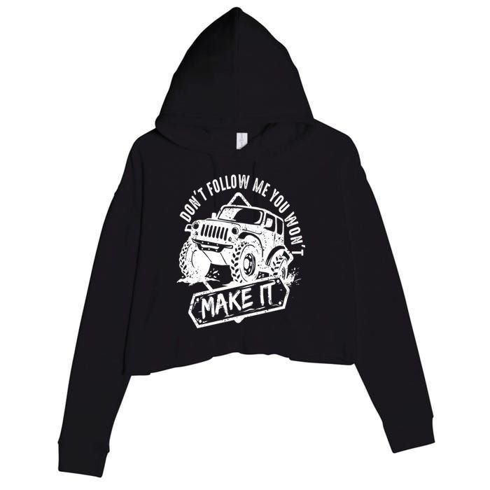 Don't Follow Me You Won't Make It Crop Fleece Hoodie