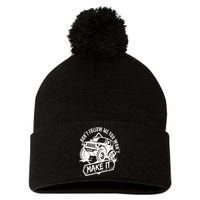 Don't Follow Me You Won't Make It Pom Pom 12in Knit Beanie