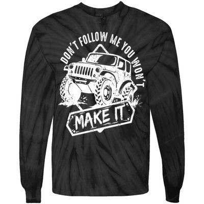 Don't Follow Me You Won't Make It Tie-Dye Long Sleeve Shirt