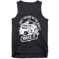 Don't Follow Me You Won't Make It Tank Top
