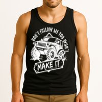 Don't Follow Me You Won't Make It Tank Top