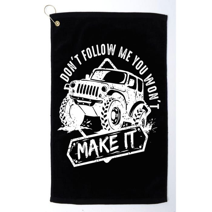 Don't Follow Me You Won't Make It Golf Towel