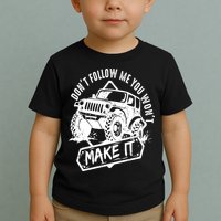 Don't Follow Me You Won't Make It Toddler T-Shirt
