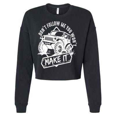 Don't Follow Me You Won't Make It Cropped Pullover Crew