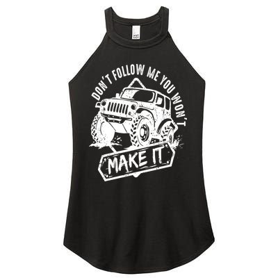 Don't Follow Me You Won't Make It Women's Perfect Tri Rocker Tank