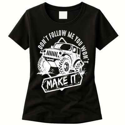 Don't Follow Me You Won't Make It Womens T-Shirt