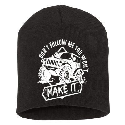 Don't Follow Me You Won't Make It Short Acrylic Beanie
