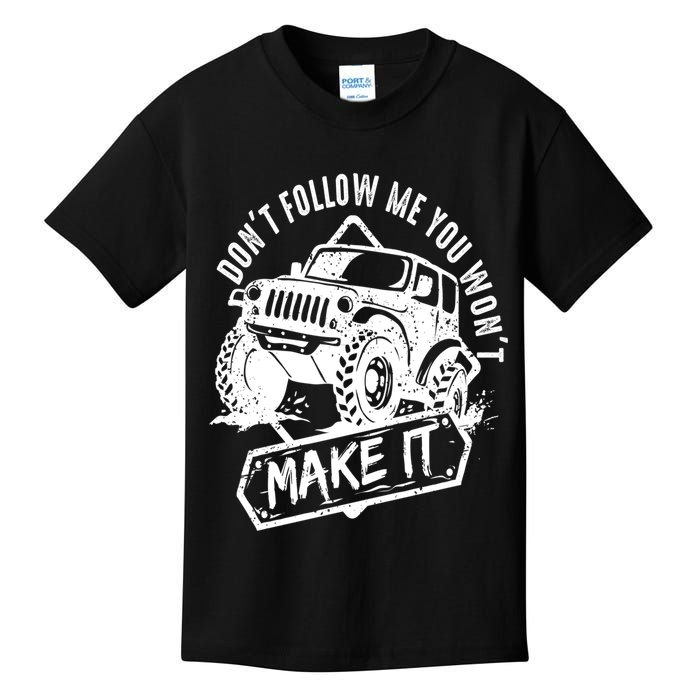 Don't Follow Me You Won't Make It Kids T-Shirt