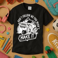 Don't Follow Me You Won't Make It Kids T-Shirt
