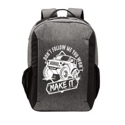 Don't Follow Me You Won't Make It Vector Backpack