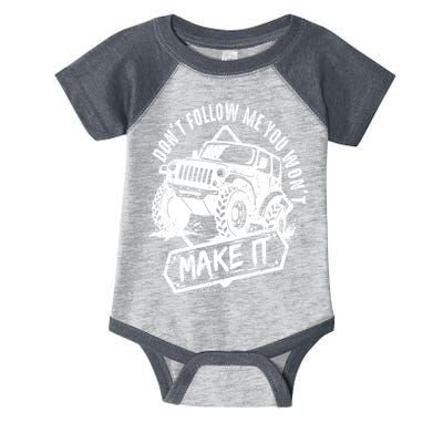 Don't Follow Me You Won't Make It Infant Baby Jersey Bodysuit