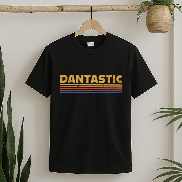 Dantastic First Name Dan Danny Funny Retro T-Shirt