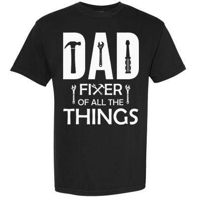Dad Fixer Of All Things Tools Dad Jokes Fars Day Garment-Dyed Heavyweight T-Shirt