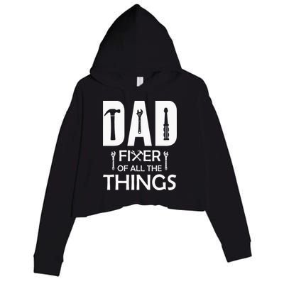 Dad Fixer Of All Things Tools Dad Jokes Fars Day Crop Fleece Hoodie