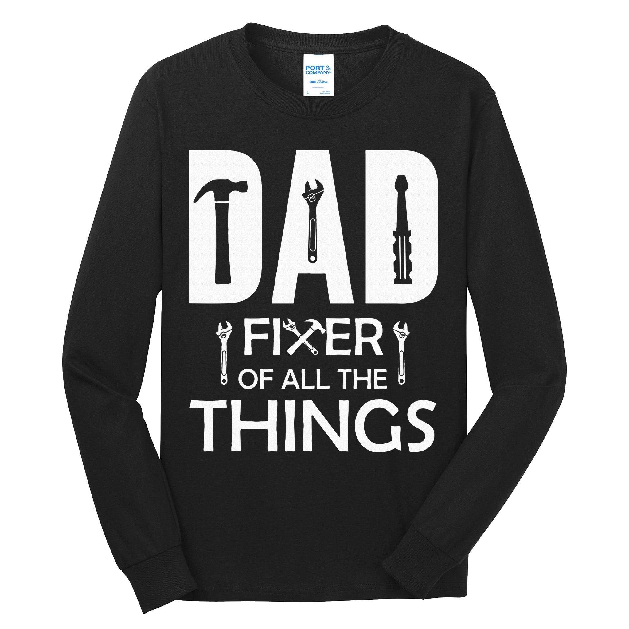 Dad Fixer Of All Things Tools Dad Jokes Fars Day Tall Long Sleeve T-Shirt
