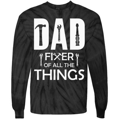 Dad Fixer Of All Things Tools Dad Jokes Fars Day Tie-Dye Long Sleeve Shirt
