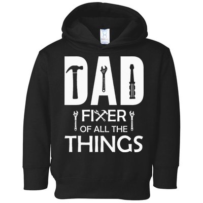 Dad Fixer Of All Things Tools Dad Jokes Fars Day Toddler Hoodie