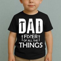 Dad Fixer Of All Things Tools Dad Jokes Fars Day Toddler T-Shirt