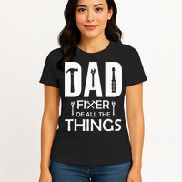 Dad Fixer Of All Things Tools Dad Jokes Fars Day Womens T-Shirt