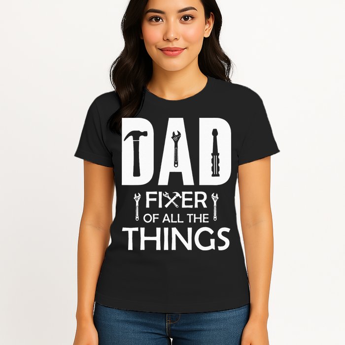 Dad Fixer Of All Things Tools Dad Jokes Fars Day Womens T-Shirt