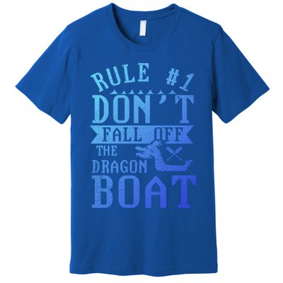Dont Fall Off Dragon Boat Racing Lover Boats Racer Boating Great Gift Premium T-Shirt