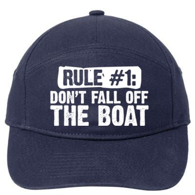 Dont Fall Off The Boat Cruise Sailing Captains Gift 7-Panel Snapback Hat