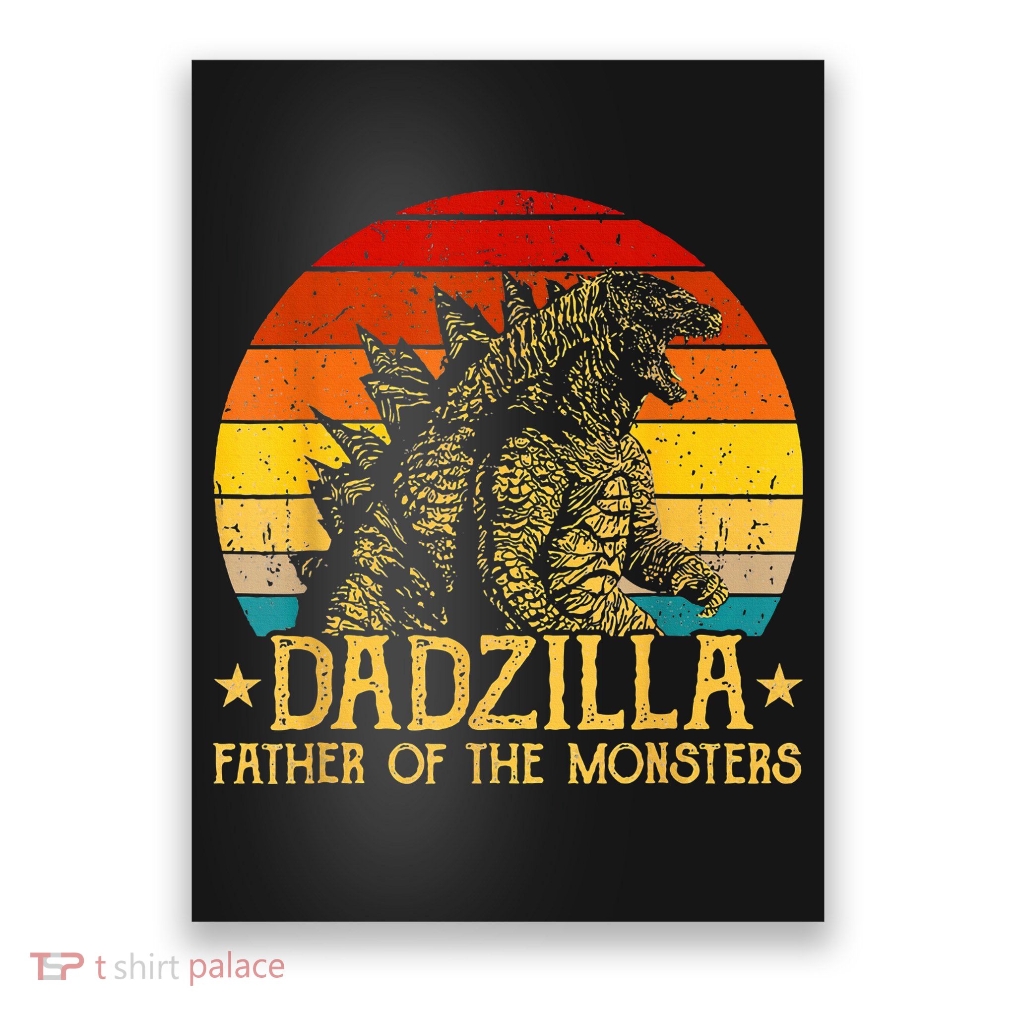 Dadzilla Father Of The Monsters Sunset Poster