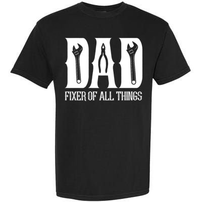 Dad Fixer Of All Things Funny Tools Dad Gifts Garment-Dyed Heavyweight T-Shirt