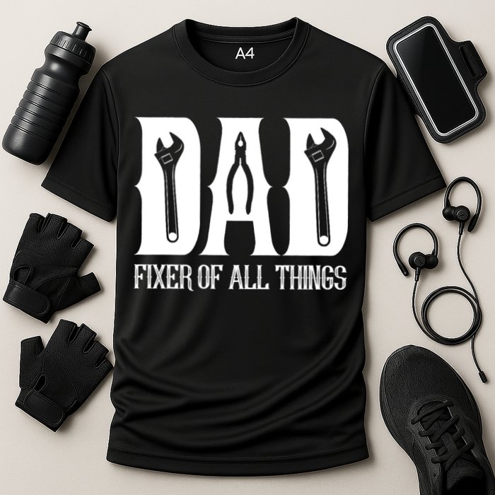 Dad Fixer Of All Things Funny Tools Dad Gifts Performance Shirt