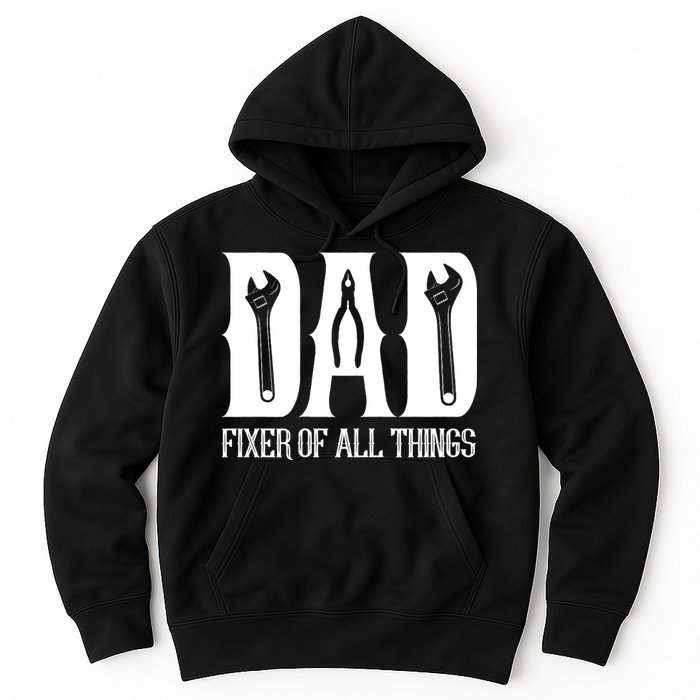 Dad Fixer Of All Things Funny Tools Dad Gifts Hoodie