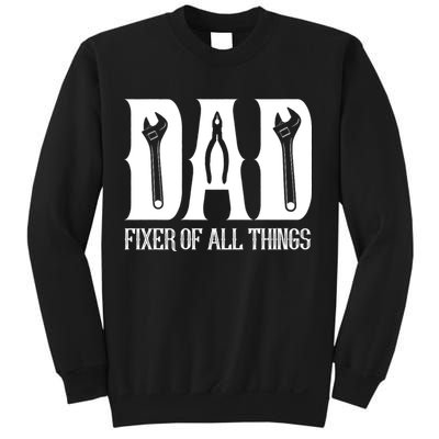 Dad Fixer Of All Things Funny Tools Dad Gifts Sweatshirt