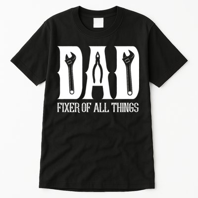 Dad Fixer Of All Things Funny Tools Dad Gifts Tall T-Shirt