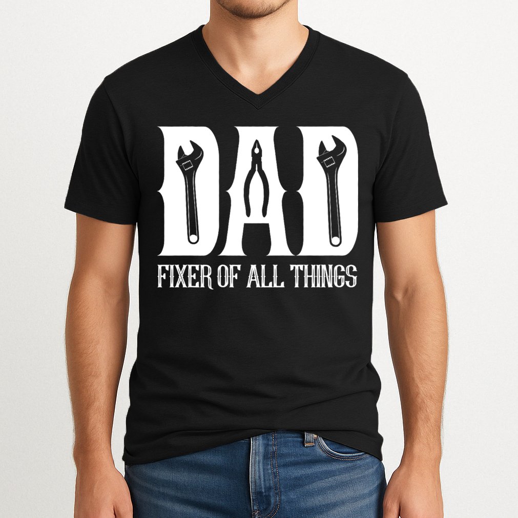Dad Fixer Of All Things Funny Tools Dad Gifts V-Neck T-Shirt
