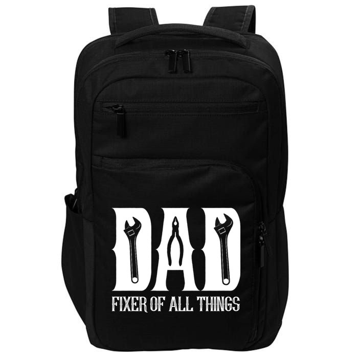 Dad Fixer Of All Things Funny Tools Dad Gifts Impact Tech Backpack
