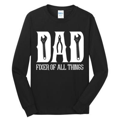 Dad Fixer Of All Things Funny Tools Dad Gifts Tall Long Sleeve T-Shirt