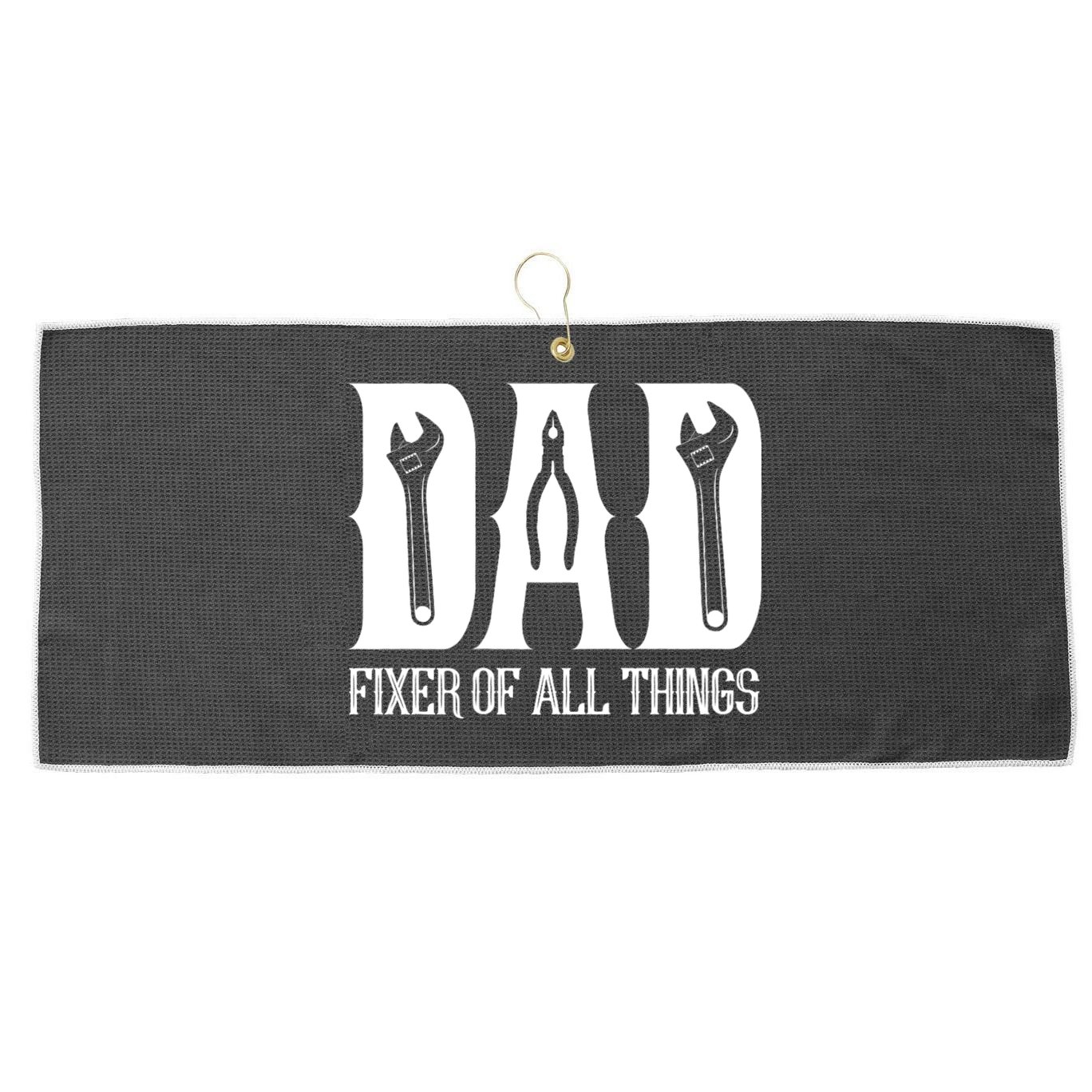 Dad Fixer Of All Things Funny Tools Dad Gifts Large Microfiber Waffle Golf Towel