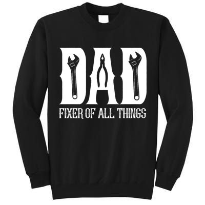 Dad Fixer Of All Things Funny Tools Dad Gifts Tall Sweatshirt