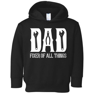 Dad Fixer Of All Things Funny Tools Dad Gifts Toddler Hoodie