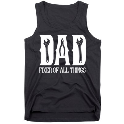Dad Fixer Of All Things Funny Tools Dad Gifts Tank Top