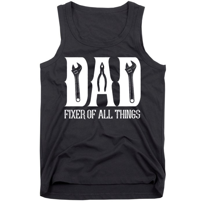 Dad Fixer Of All Things Funny Tools Dad Gifts Tank Top