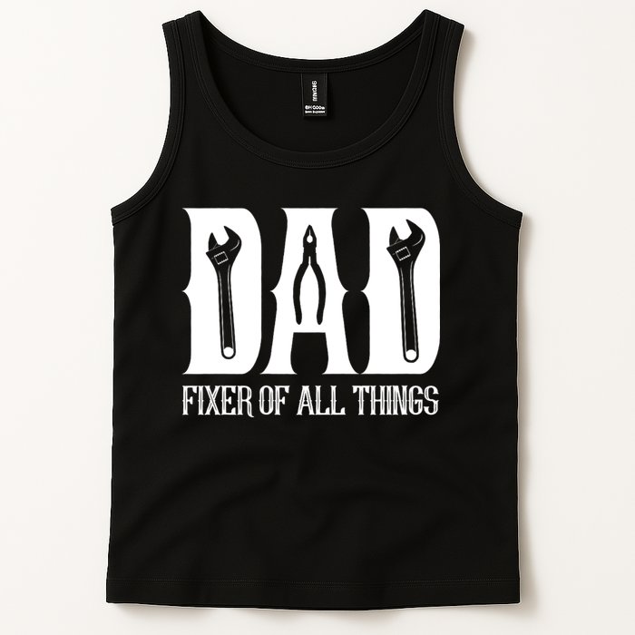 Dad Fixer Of All Things Funny Tools Dad Gifts Tank Top