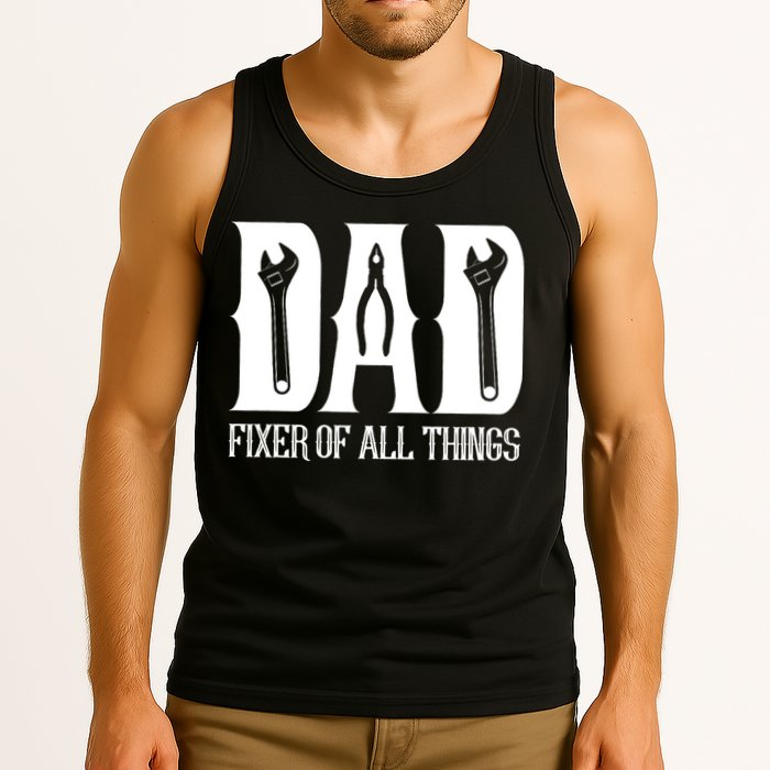 Dad Fixer Of All Things Funny Tools Dad Gifts Tank Top