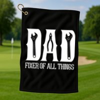 Dad Fixer Of All Things Funny Tools Dad Gifts Golf Towel