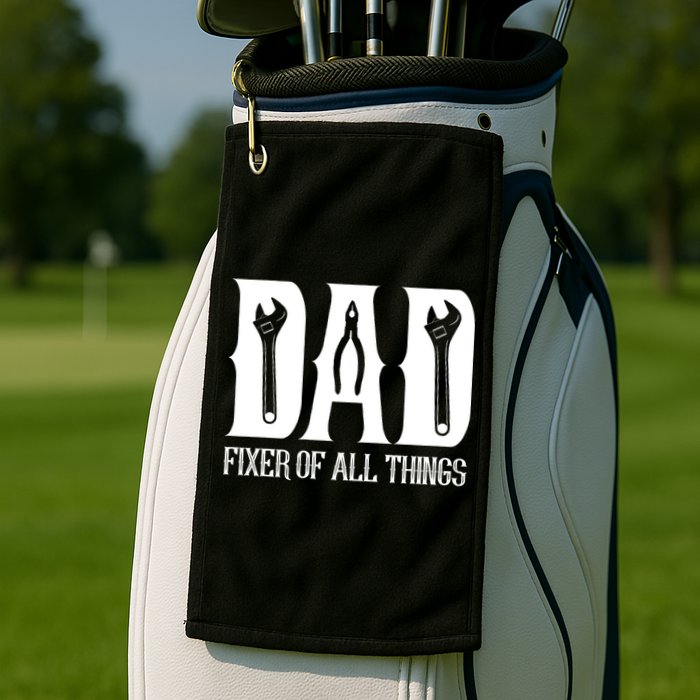 Dad Fixer Of All Things Funny Tools Dad Gifts Golf Towel