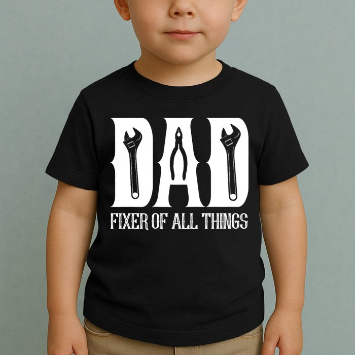 Dad Fixer Of All Things Funny Tools Dad Gifts Toddler T-Shirt