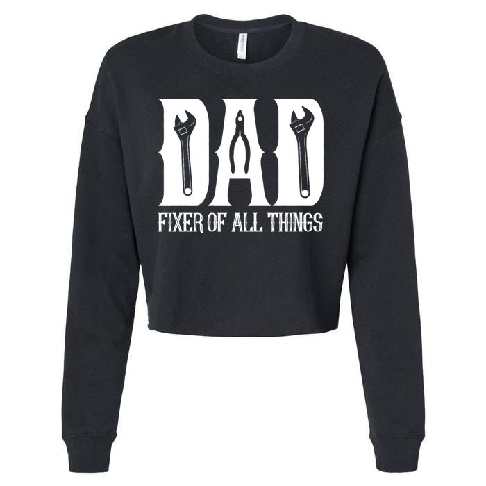 Dad Fixer Of All Things Funny Tools Dad Gifts Cropped Pullover Crew