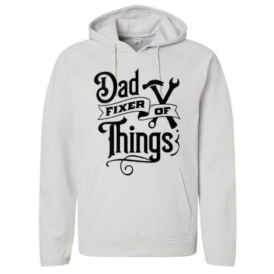 Dad Fixer Of Things Can Fixe Any Things Performance Fleece Hoodie